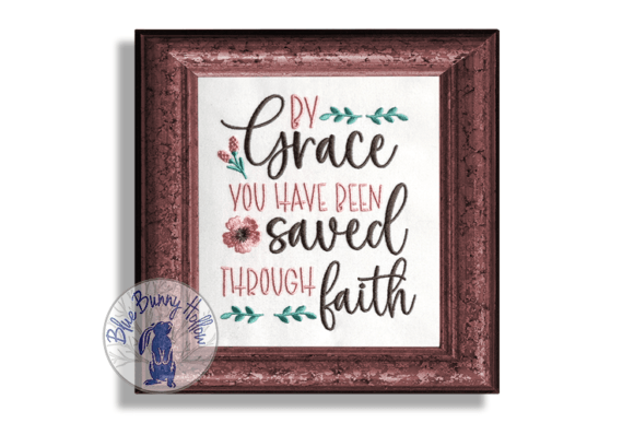 Review: By Grace You Have Been Saved Embroidery Design